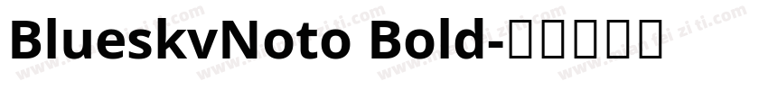 BlueskvNoto Bold字体转换